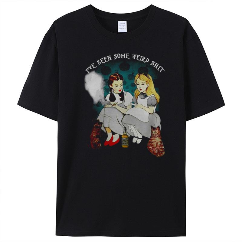 Dorothy And Alice I've Seen Some Weird Shi T-Shirt Unisex