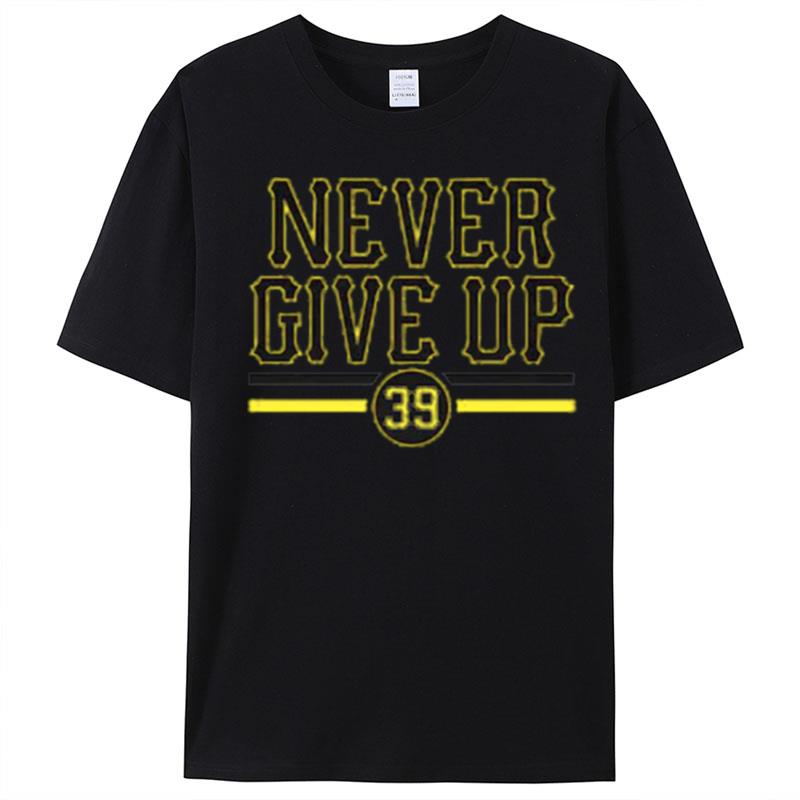 Drew Maggi Pittsburgh Steelers Never Give Up T-Shirt Unisex