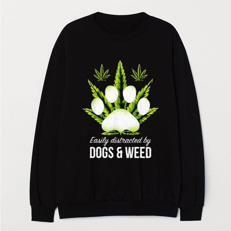 Easily Distracted By Dog And Weed T-Shirt Unisex