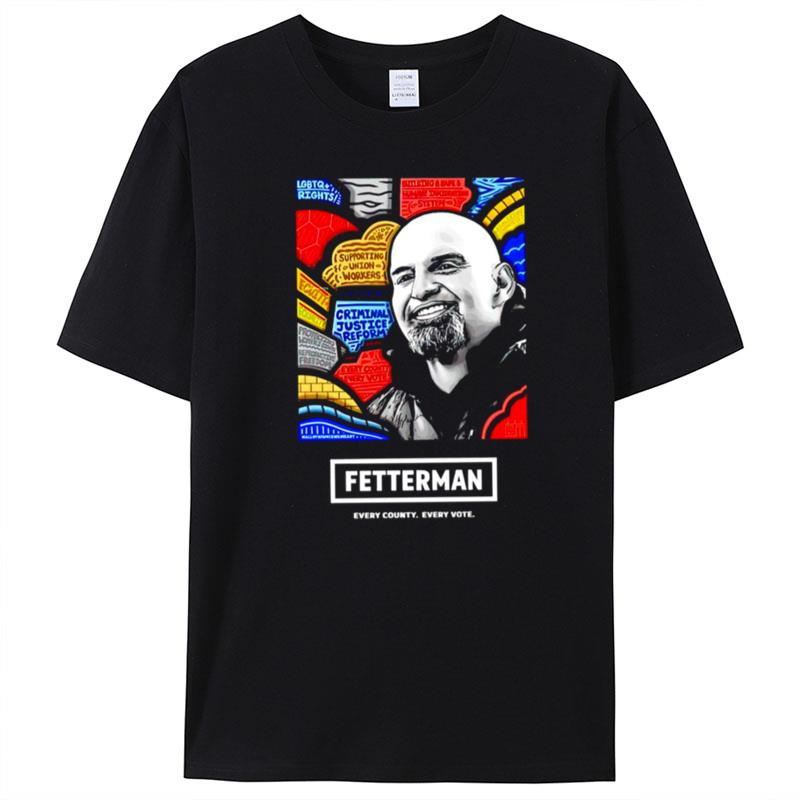 Fetterman Every County Every Vote T-Shirt Unisex