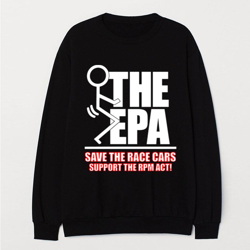 Fuck The Epa Save The Race Cars Support The Rpm Ac T-Shirt Unisex