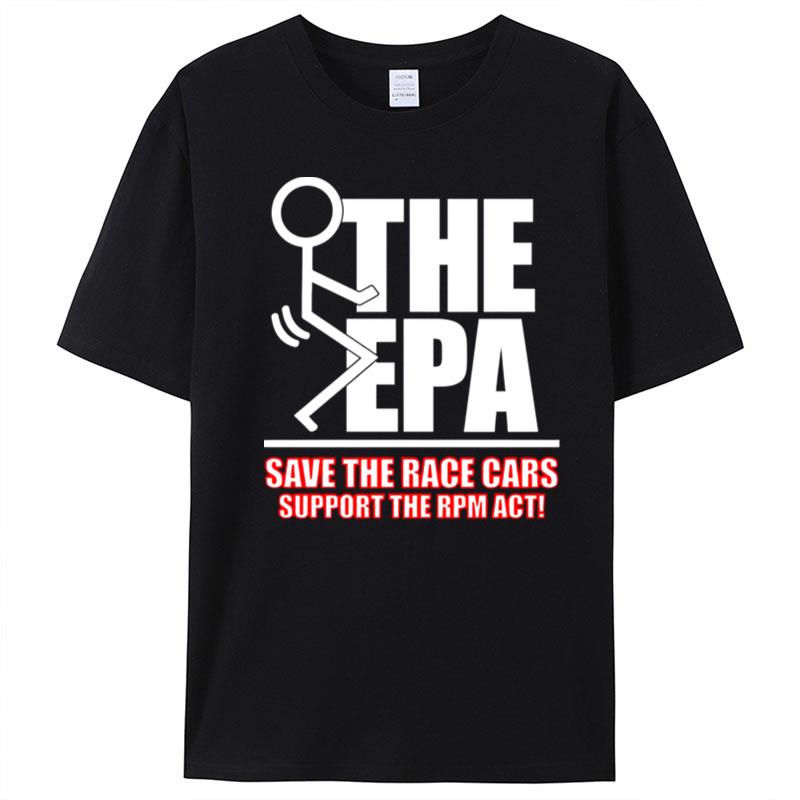 Fuck The Epa Save The Race Cars Support The Rpm Ac T-Shirt Unisex