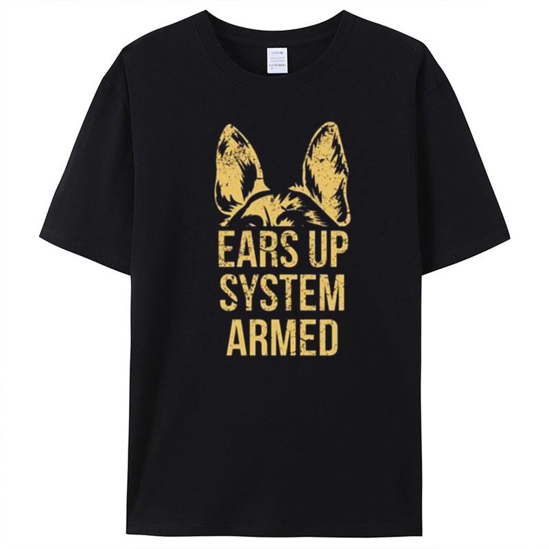 German Shepherd Ears Up System Armed T-Shirt Unisex