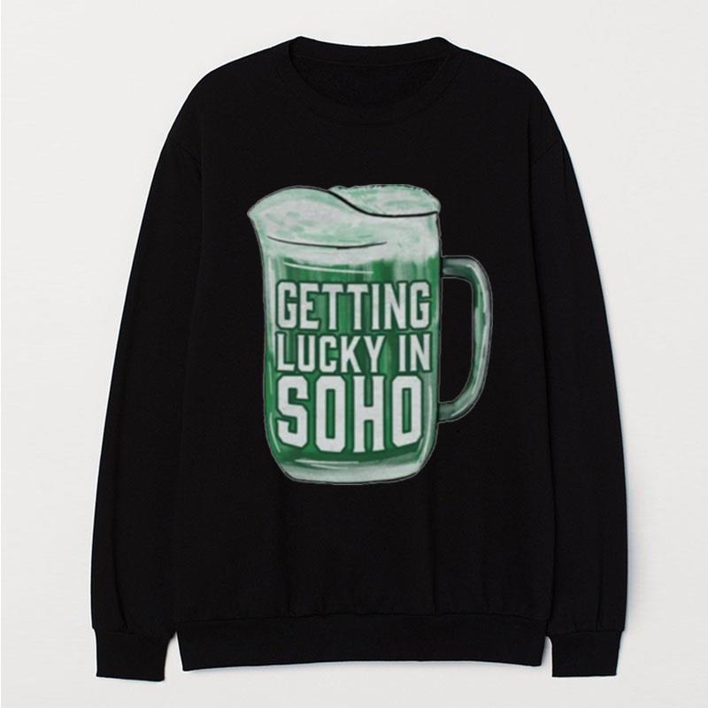 Getting Lucky In Soho T-Shirt Unisex