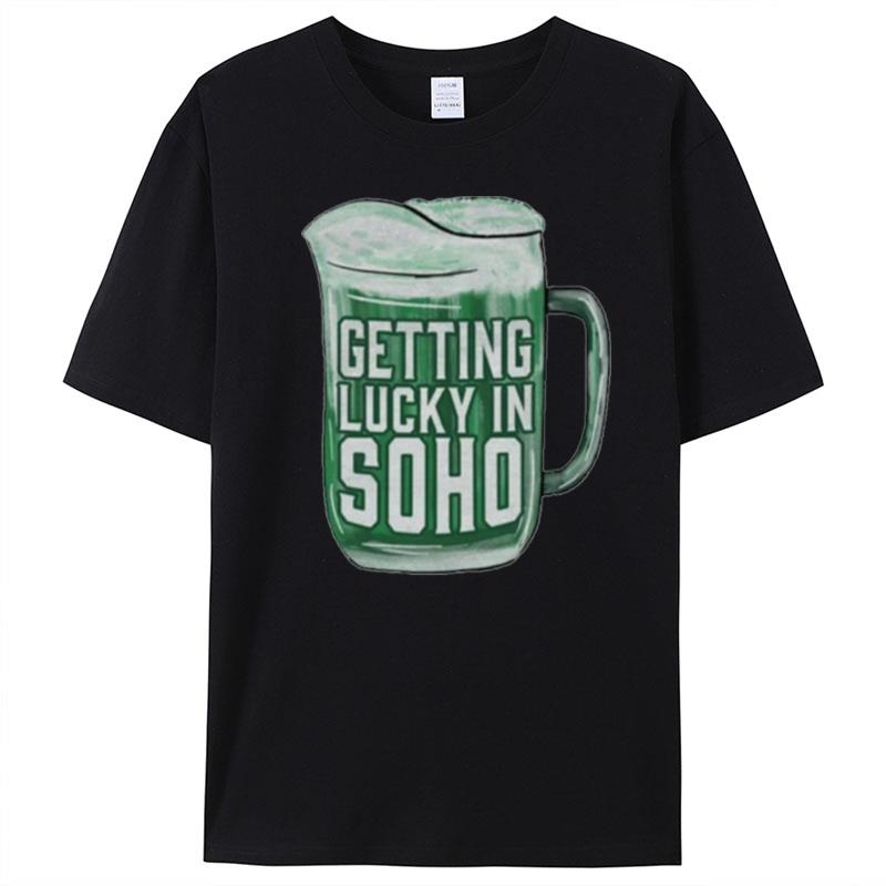 Getting Lucky In Soho T-Shirt Unisex