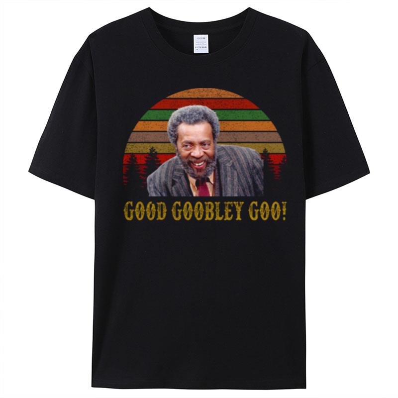 Good Goobley Goo Grady Wilson Sanford And Son Tv Series Grady Wilson 70S Show T-Shirt Unisex