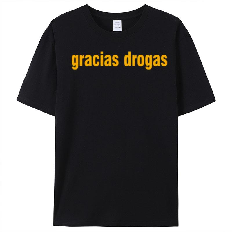 Gracias Drogas T-Shirt Unisex