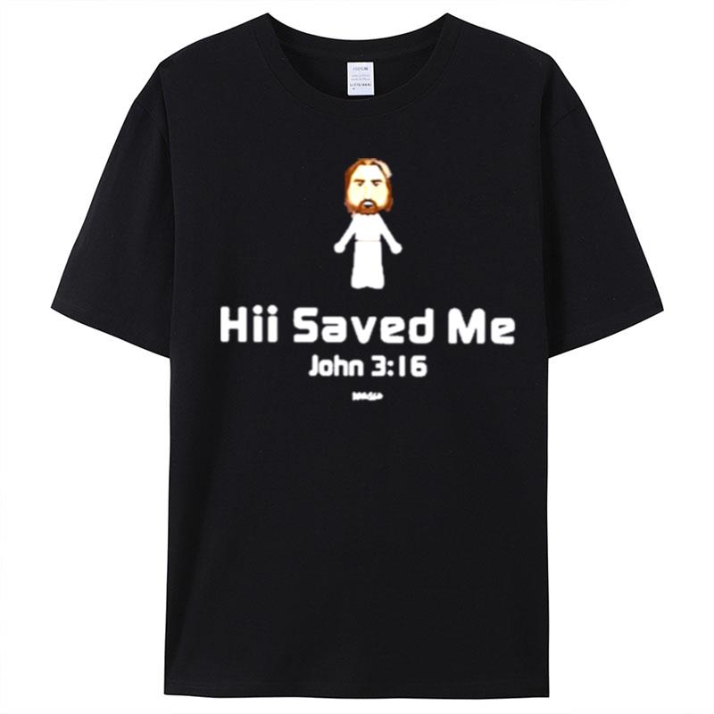 Hii Saved Me John 3 16 Kerusso T-Shirt Unisex