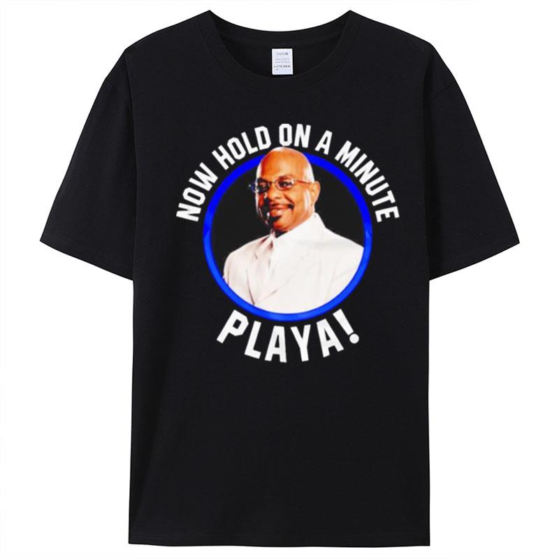 Hold On A Minute Playa T-Shirt Unisex