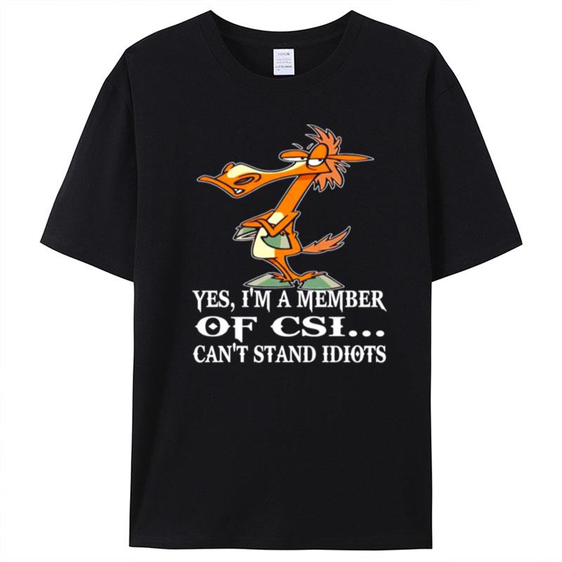 Horse Yes I'm A Member Of Csi Can't Stand Idiots T-Shirt Unisex