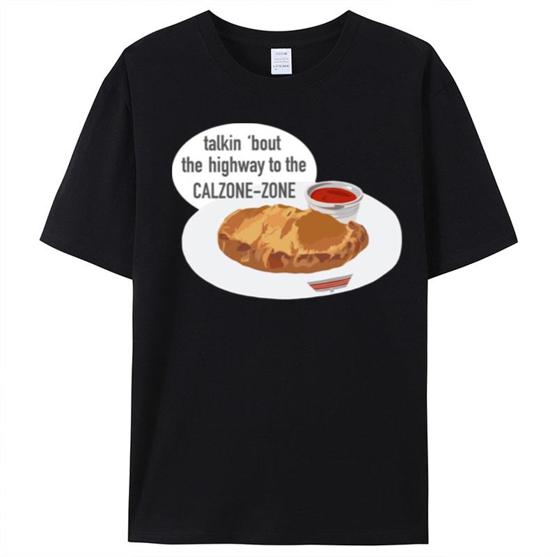 How About Some Calzones T-Shirt Unisex