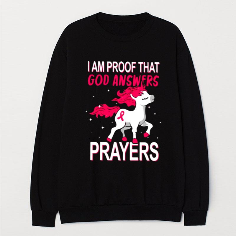 I Am Proof That God Answers Prayers T-Shirt Unisex