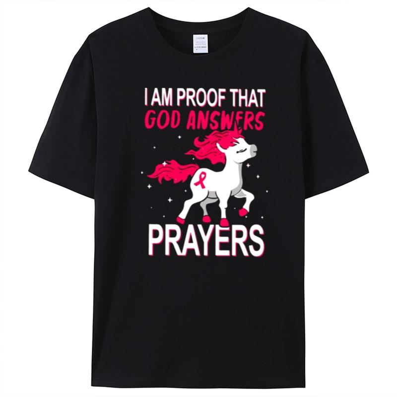 I Am Proof That God Answers Prayers T-Shirt Unisex