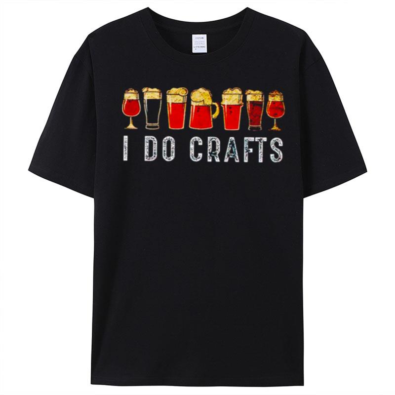 I Do Crafts Beer T-Shirt Unisex