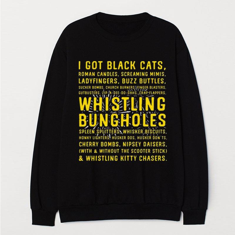 I Got Black Cats Whistling Bungholes T-Shirt Unisex