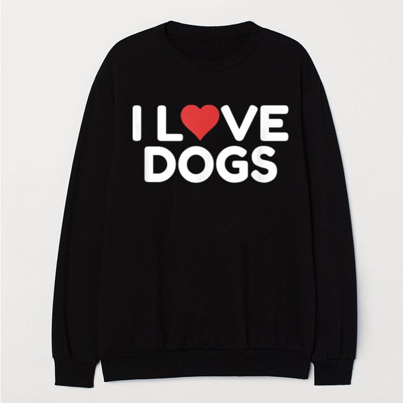 I Love Dogs T-Shirt Unisex