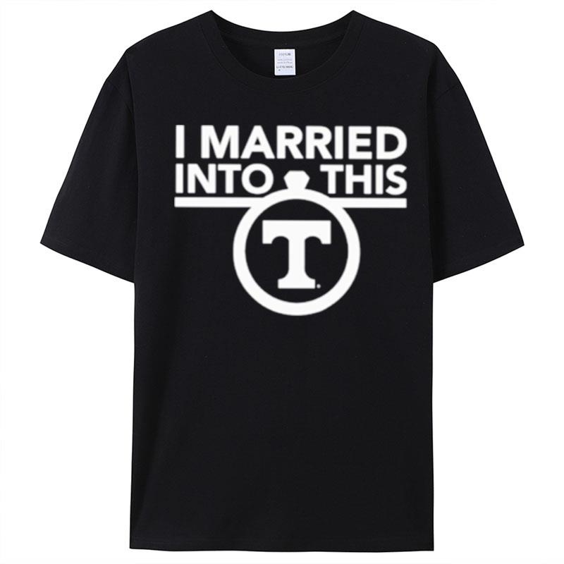 I Married Into This Tennessee Volunteers T-Shirt Unisex