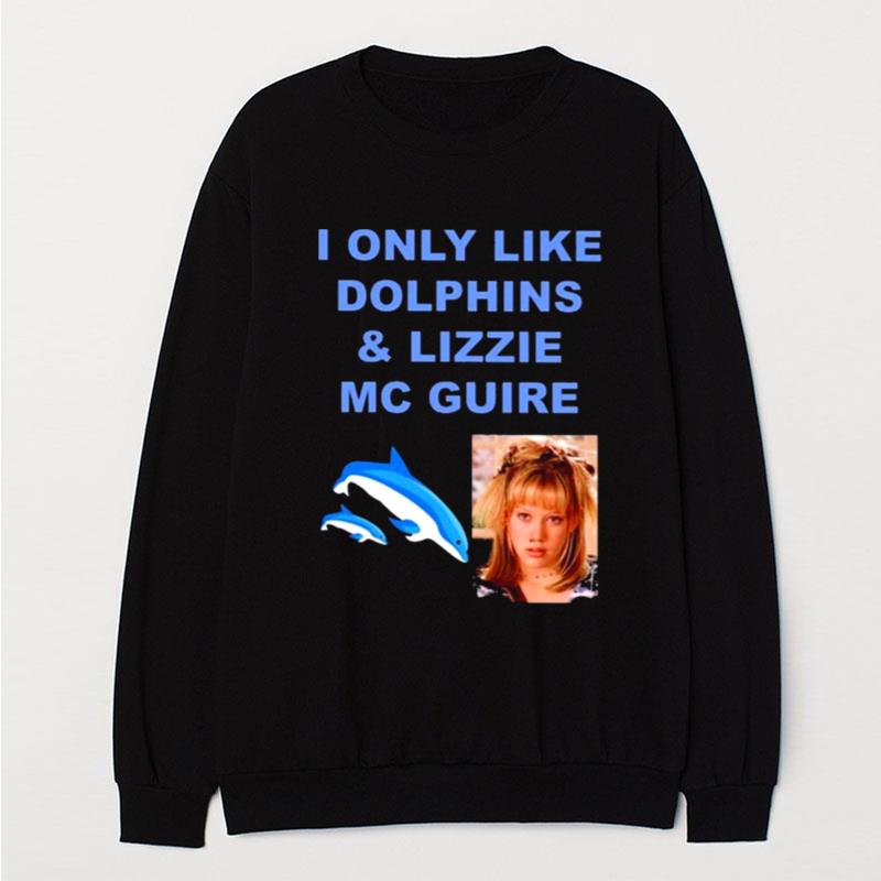 I Only Like Dolphins And Lizzie Mcguire T-Shirt Unisex