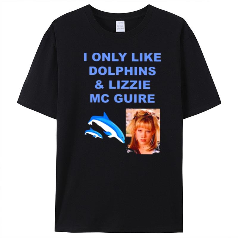 I Only Like Dolphins And Lizzie Mcguire T-Shirt Unisex