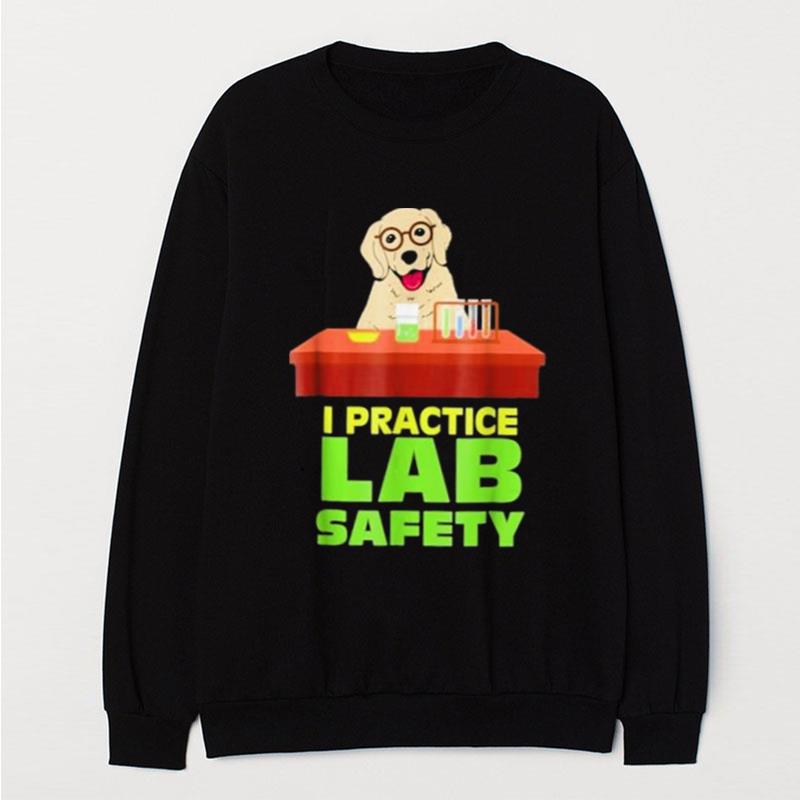 I Practice Lab Safety Funny Labrador Dog T-Shirt Unisex