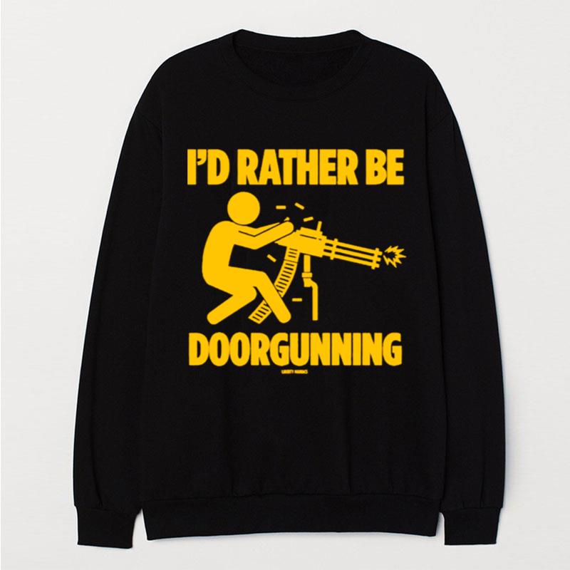 I'D Rather Be Doorgunning T-Shirt Unisex