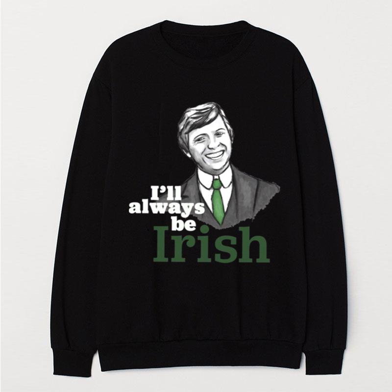 I'll Always Be Irish Tommy Steele T-Shirt Unisex