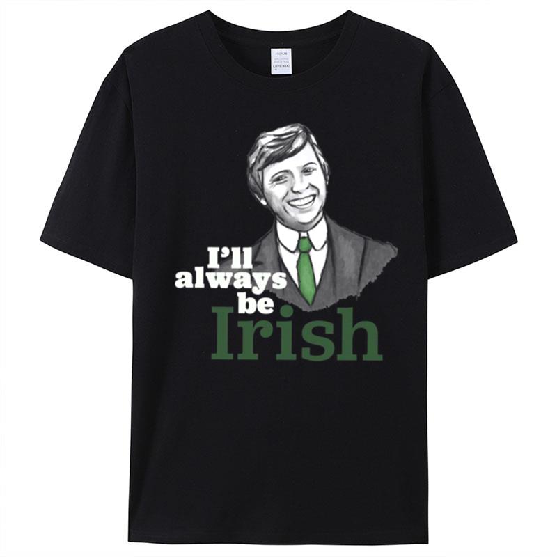 I'll Always Be Irish Tommy Steele T-Shirt Unisex