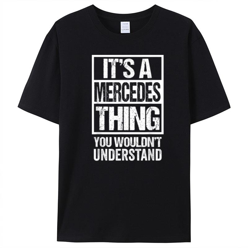 It's A Mercedes Thing You Wouldn't Understand First Name T-Shirt Unisex