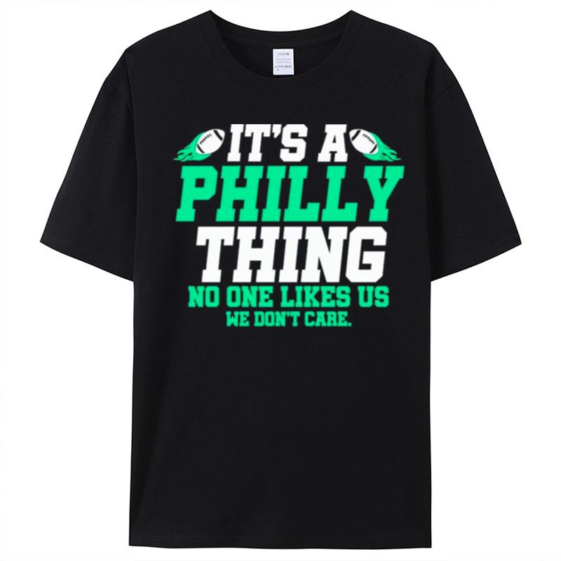 It's A Philly Thing No One Likes Us We Don't Care T-Shirt Unisex