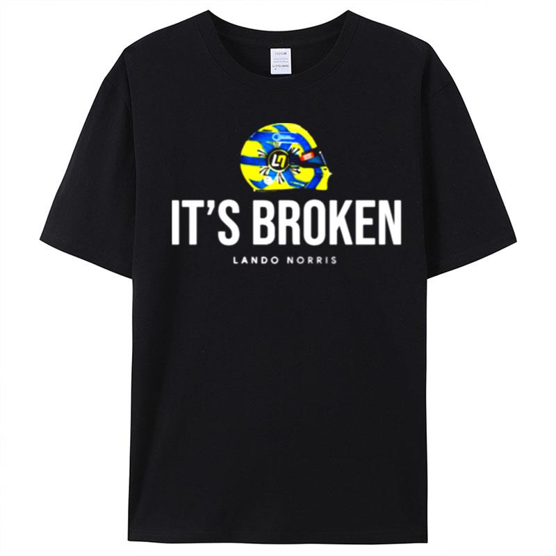 It's Broken Lando Norris F1 Drive To Survive T-Shirt Unisex