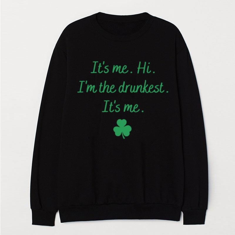 It's Me I'm The Drunkest It's Me T-Shirt Unisex