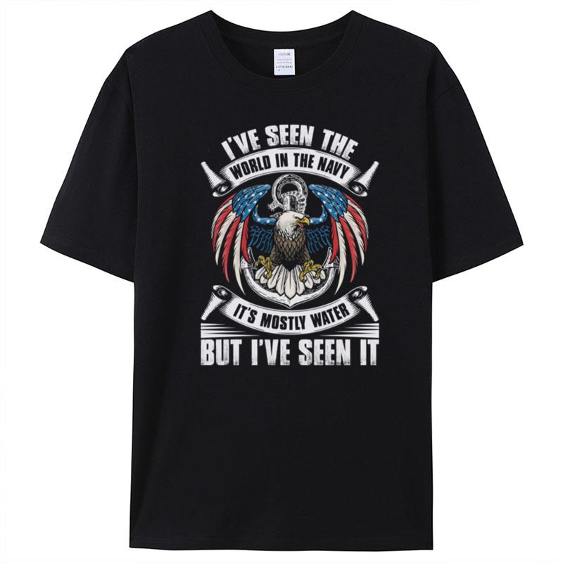 I've Seen The World In The Navy It's Mostly Water But I've Seen It T-Shirt Unisex