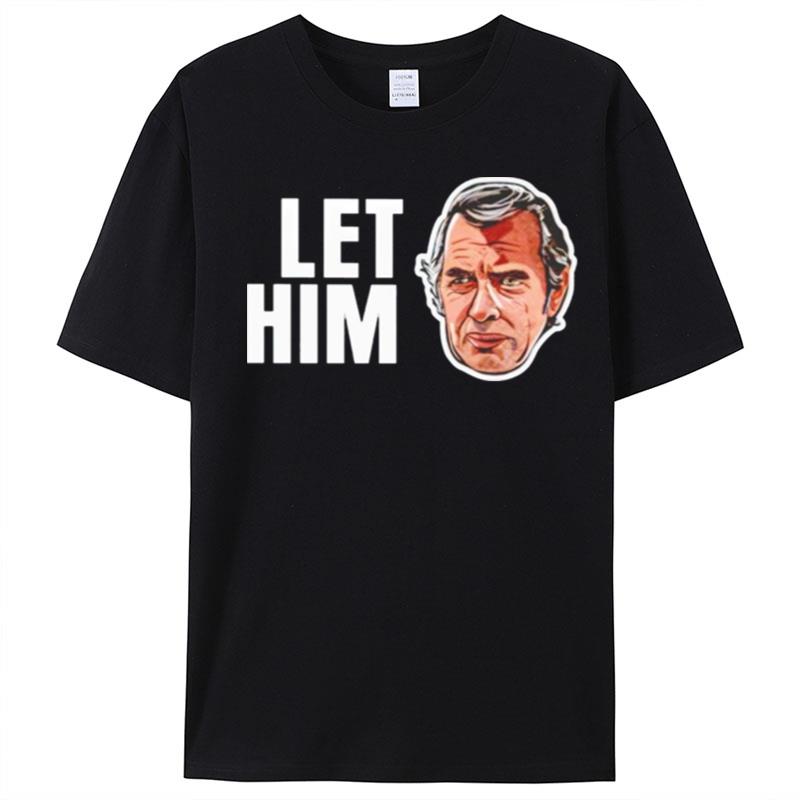 Jim Siedow Let Him Cook T-Shirt Unisex