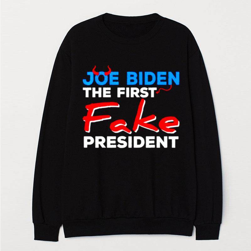 Joe Biden The First Fake President T-Shirt Unisex