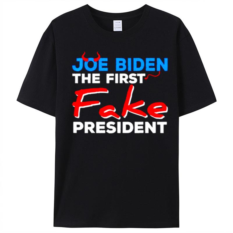 Joe Biden The First Fake President T-Shirt Unisex