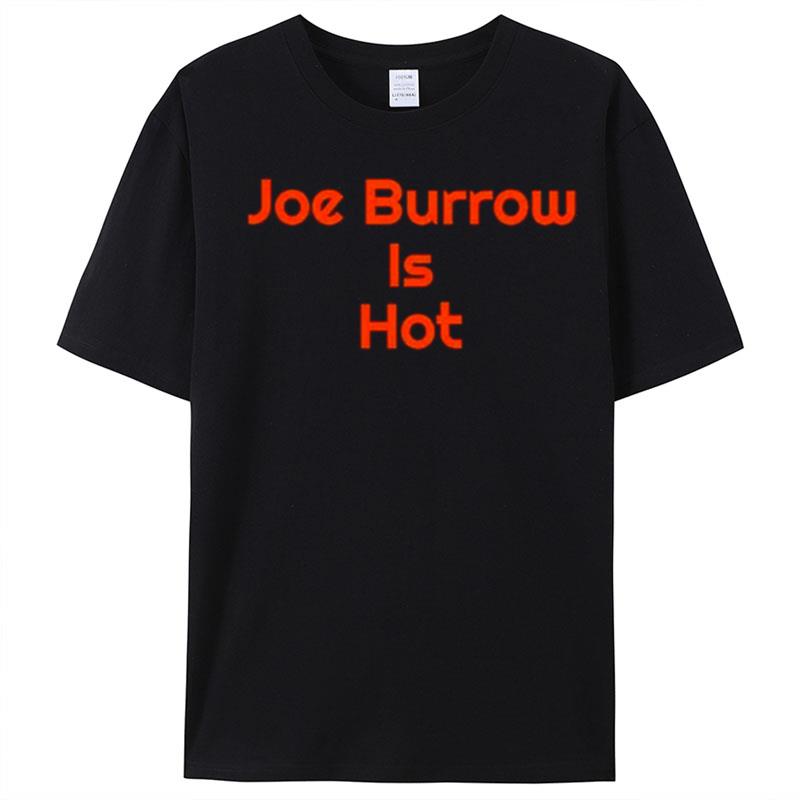 Joe Burrow Is Ho T-Shirt Unisex