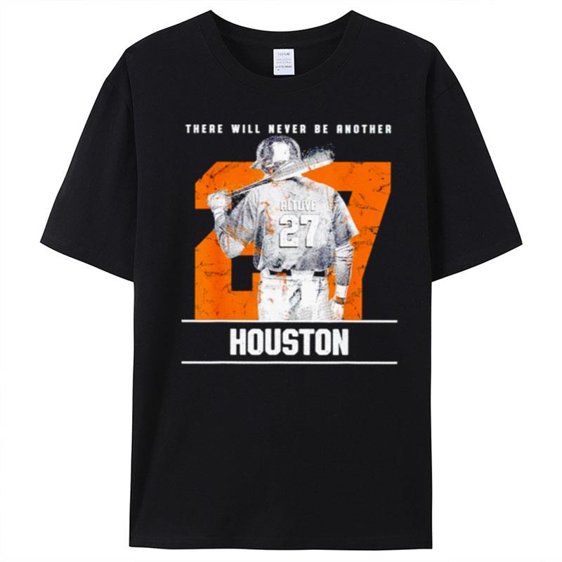 José Altuve There Will Never Be Another Houston Astros T-Shirt Unisex