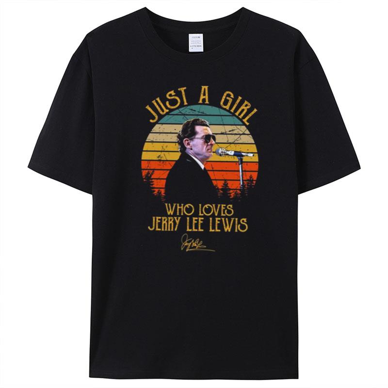 Just A Girl Who Loves Jerry Lee Lewis T-Shirt Unisex