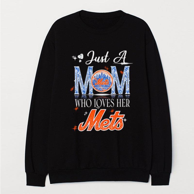 Just A Mom Who Loves Her Mets T-Shirt Unisex