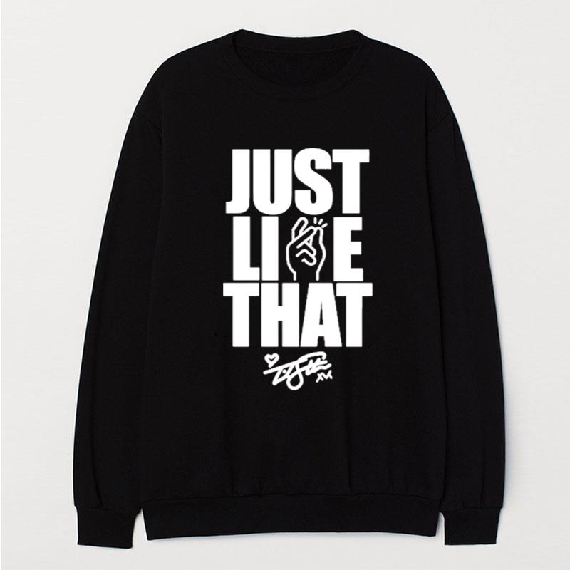 Just Life That Siganture T-Shirt Unisex