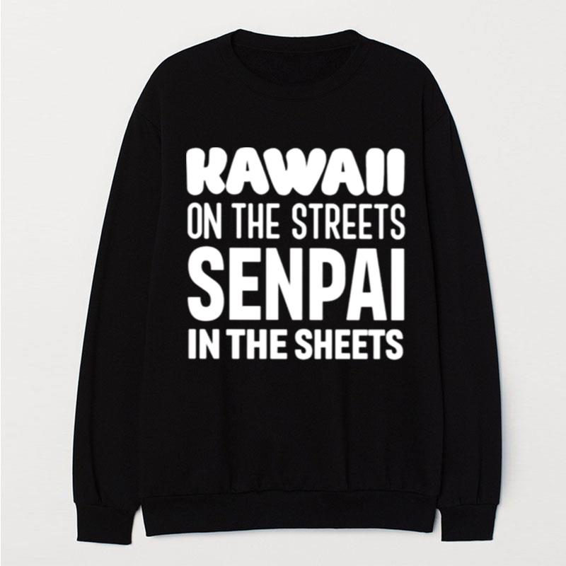 Kawaii On The Streets Senpai In The Sheets T-Shirt Unisex