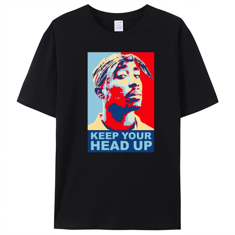 Keep Your Head Up Rapper Inspired T-Shirt Unisex