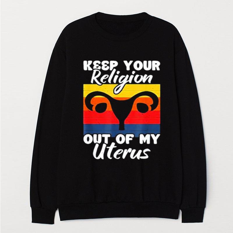 Keep Your Religion Out Off My Uterus Feminist Retro T-Shirt Unisex