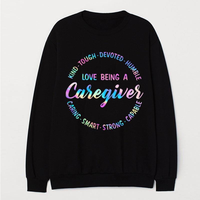 Kind Tough Devoted Humble Love Being A Caregiver Caring Smart Strong Capable T-Shirt Unisex