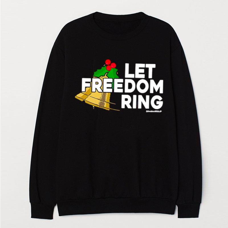 Let Freedom Ring Christmas T-Shirt Unisex