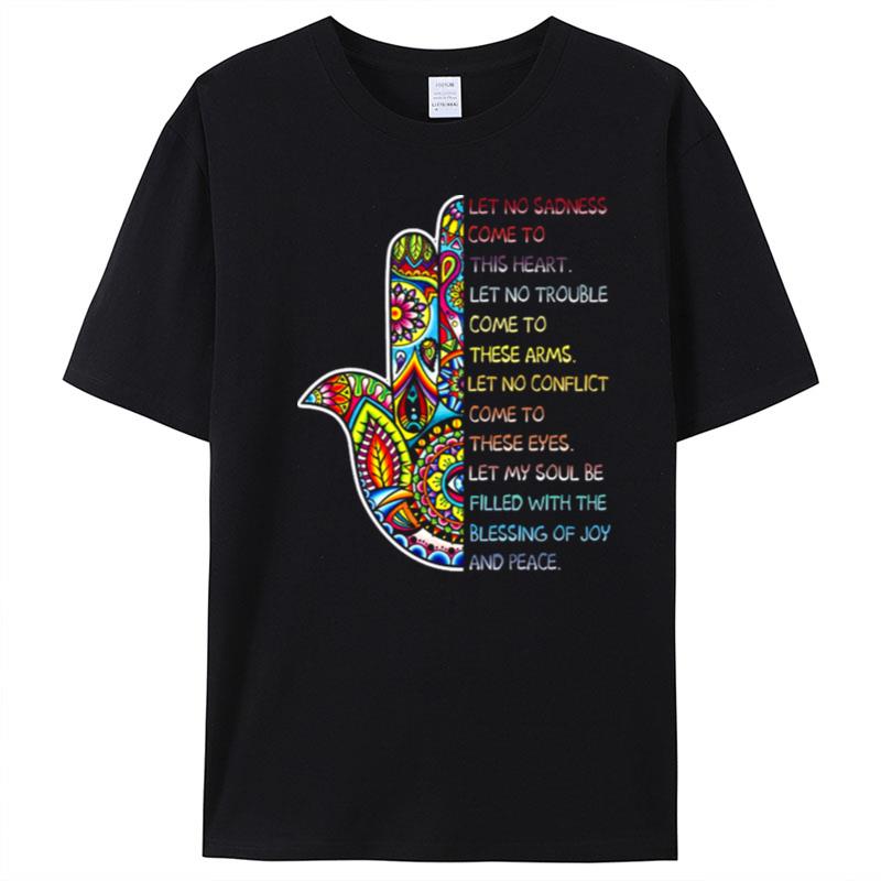 Let No Sadness Come To This Heart Let No Trouble Let No Conflict Namaste T-Shirt Unisex