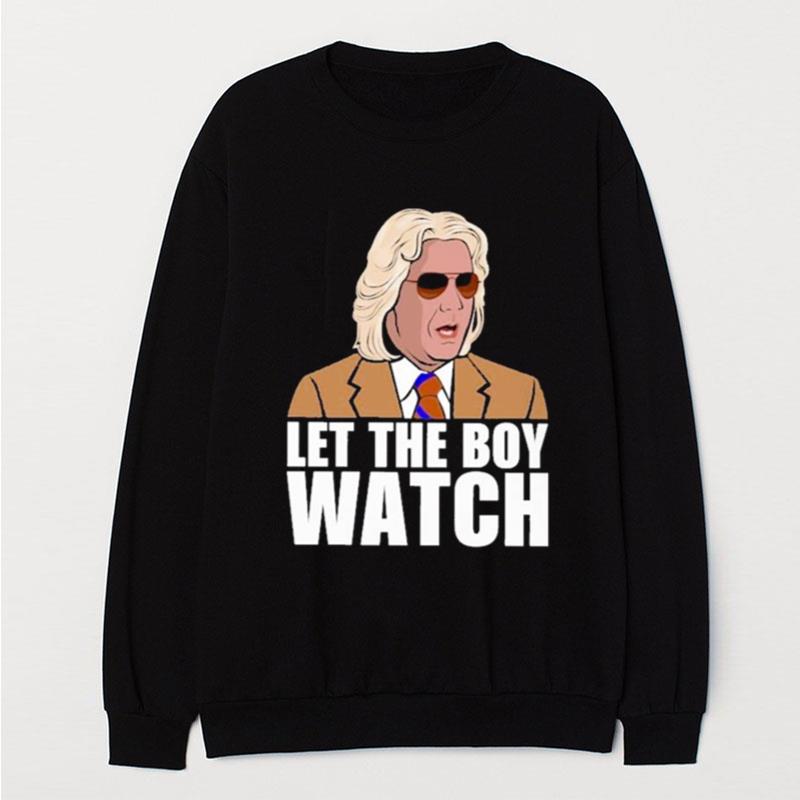 Let The Boy Watch T-Shirt Unisex