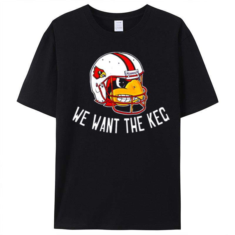 Louisville Cardinals Helmet We Want The Keg T-Shirt Unisex