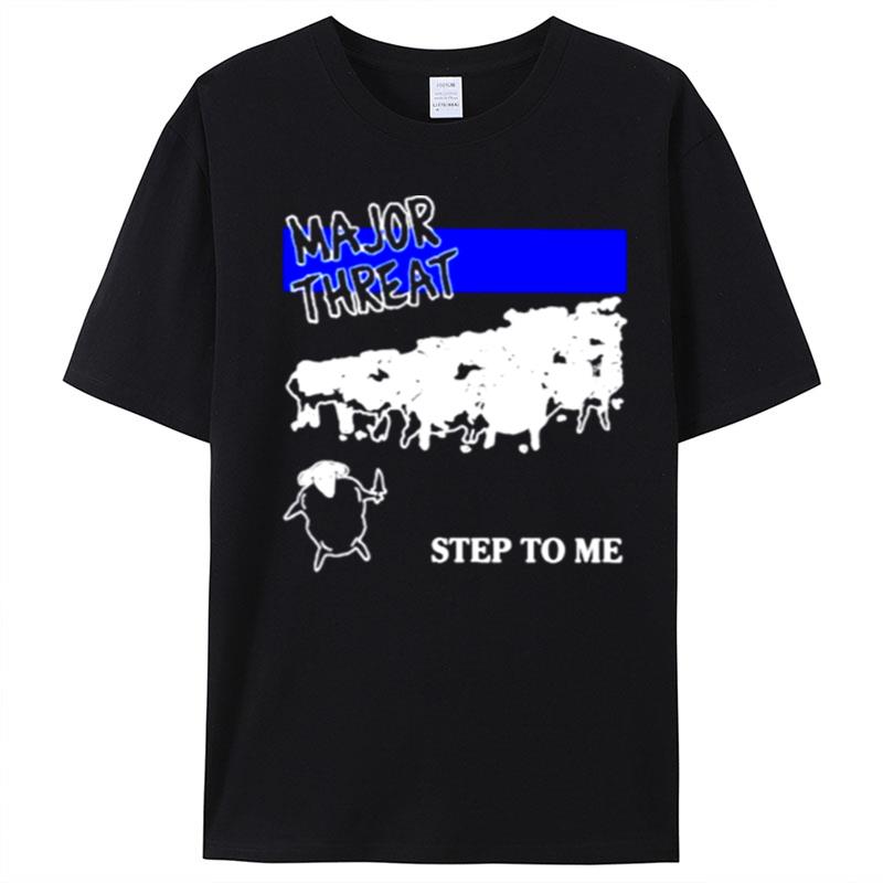 Major Threat Step To Me T-Shirt Unisex