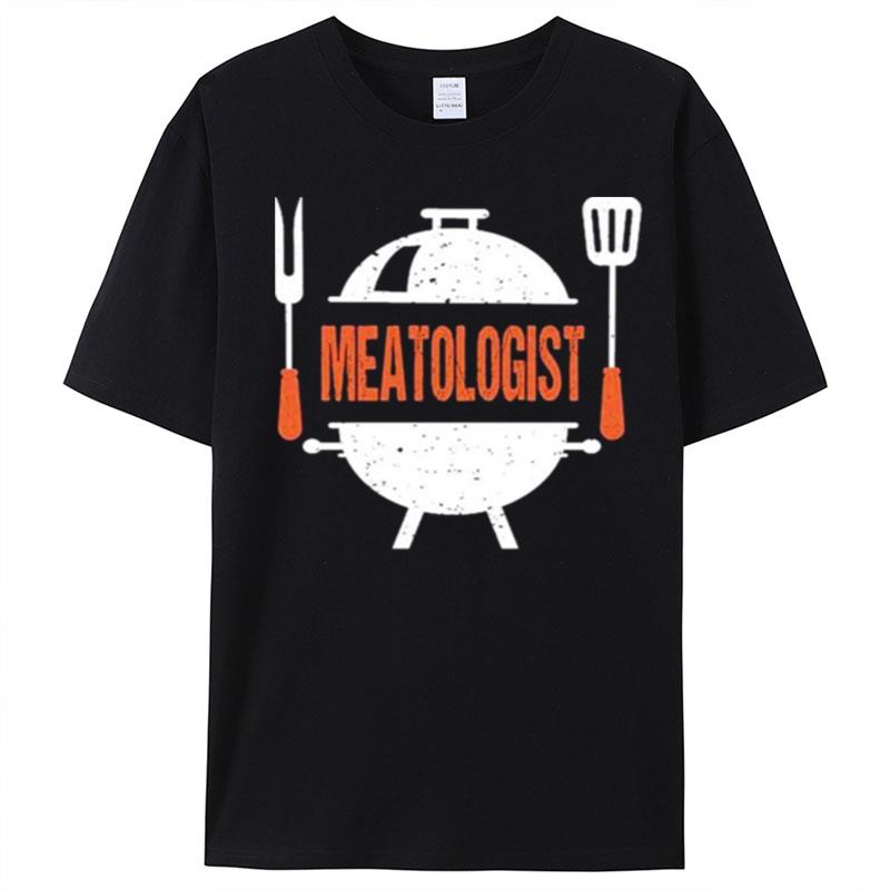 Meatologist Bbq Grill Barbecue Gift T-Shirt Unisex